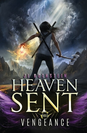 Vengeance (Heaven Sent Book Three) by Jl Rothstein 9781736839652