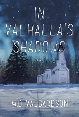 In Valhalla's Shadows: A Novel by W.D. Valgardson 9781771621960