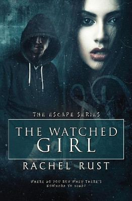 The Watched Girl by Rachel Rust 9781773393193