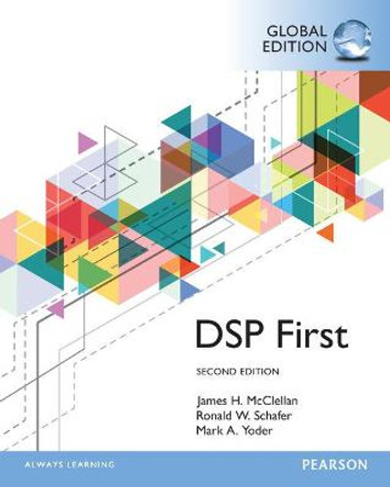 Digital Signal Processing First, Global Edition by James H. McClellan