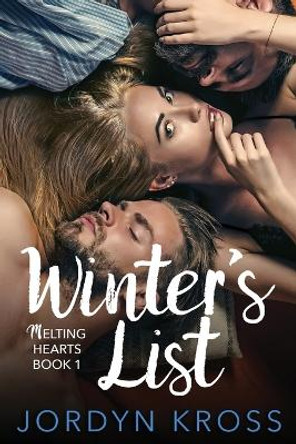 Winter's List: Melting Hearts Book 1 by Jordyn Kross 9781733380843