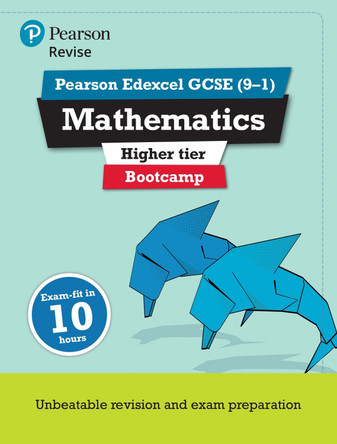 Pearson REVISE Edexcel GCSE (9-1) Maths Bootcamp Higher: For 2024 and 2025 assessments and exams (REVISE Edexcel GCSE Maths 2015) (Packaging may vary) Harry Smith 9781292246918