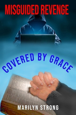 Misguided Revenge: Covered by Grace by Marilyn Strong 9781735604831