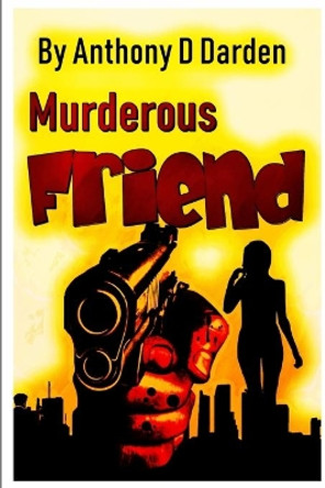 Murderous Friend by Anthony D Darden 9781702828444