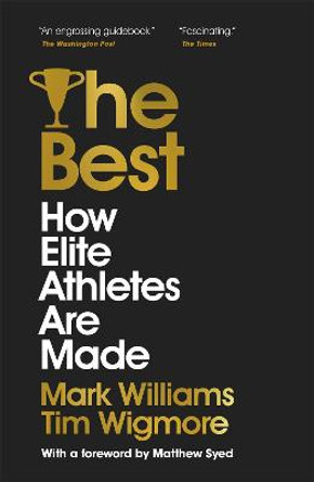 The Best: How Elite Athletes Are Made by Mark Williams