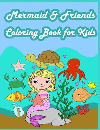Mermaid & Friends Coloring Book For Kids: Kids Coloring Book with Fun, Easy, and Relaxing Coloring Pages (Children's coloring books) by Happy Summer 9781717135674
