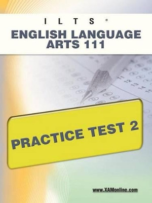 Ilts English Language Arts 111 Practice Test 2 by Sharon A Wynne 9781607872023