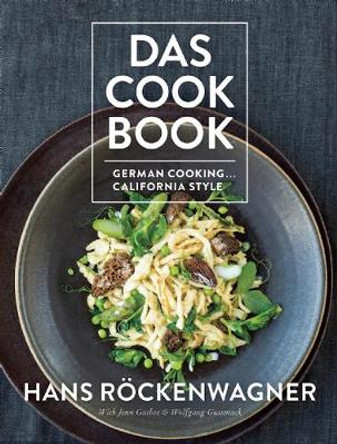 Das Cookbook: German Cooking . . . California Style by Hans Rockenwagner