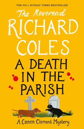 A Death in the Parish: The sequel to the no. 1 bestseller Murder Before Evensong by Reverend Richard Coles