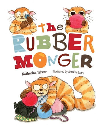 The Rubber Monger by Katherine Talwar 9781637556610