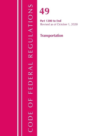 Code of Federal Regulations, Title 49 Transportation 1200-End, Revised as of October 1, 2020 by Office of the Federal Register (U S ) 9781641437363