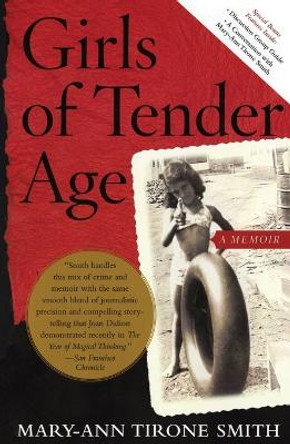 Girls of Tender Age: A Memoir by Mary-Ann Tirone Smith