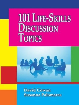 101 Life-Skills Discussion Topics by David Cowan 9781564990907