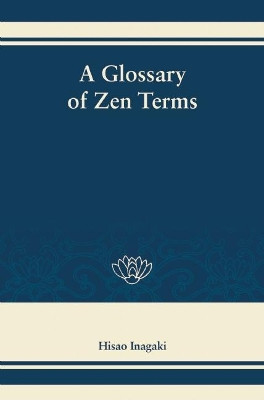 A Glossary of Zen Terms by Hisao Inagaki 9781611720280