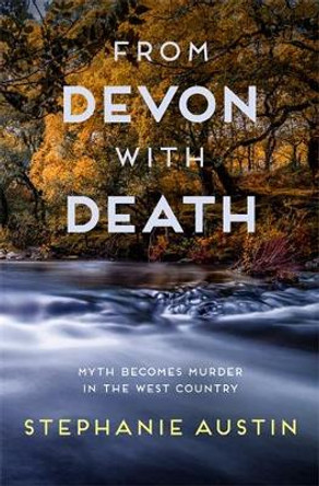 From Devon With Death: The unmissable cosy crime series by Stephanie Austin