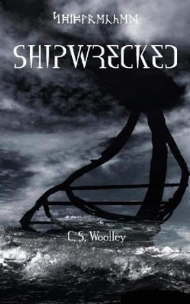 Shipwrecked by C S Woolley 9781543230475
