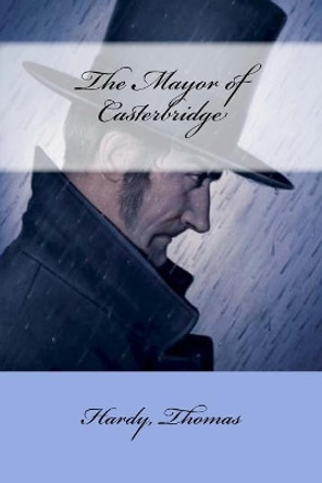 The Mayor of Casterbridge by Mybook 9781547124046