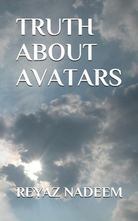 Truth about Avatars by Reyaz Nadeem 9781549882241