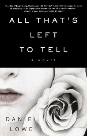 All That's Left to Tell by Daniel Lowe 9781250085566