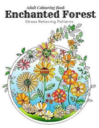 Adult Coloring Book: Stress Relieving Patterns - Enchanted Forest Coloring Book for Adults Relaxation(adult colouring books, adult colouring book for ladies, adult coloring pages) by Link Coloring 9781523663156