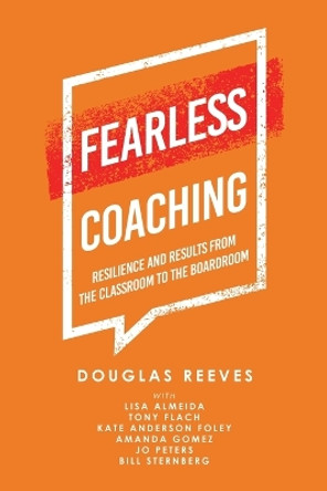 Fearless Coaching: Resilience and Results from the Classroom to the Boardroom by Douglas Reeves 9781665735193