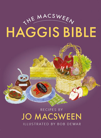 The Macsween Haggis Bible Jo Macsween 9781780278964