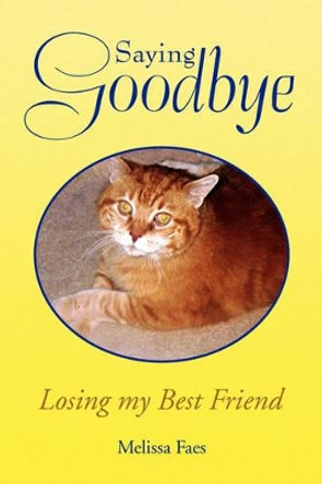 Saying Goodbye by Melissa Faes 9781436354356