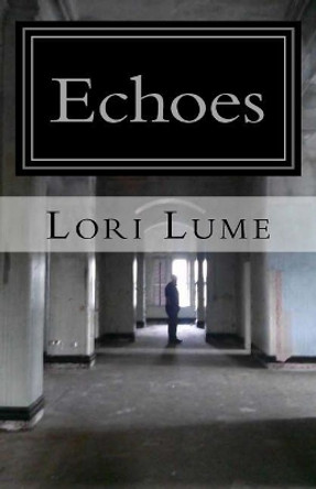 Echoes by Lori Lume 9781545553534