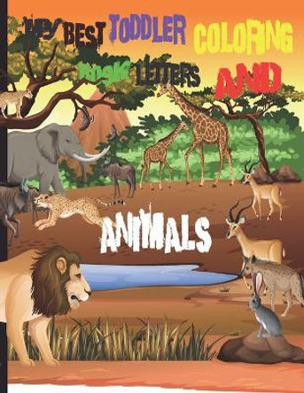 my best toddler coloring book letters and animals: My First Big Book of Easy Educational Animal Letter Coloring Pages by Anord Ben 9798740408279