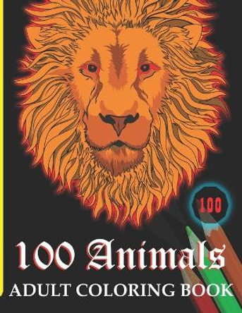 100 Animals: An Adult Coloring Book with Lions, Tiger Dog Elephants, Owls, Horses, Dogs, Cats, and Many More Awesome Coloring Animal by Imu Vaiya 9798741416259