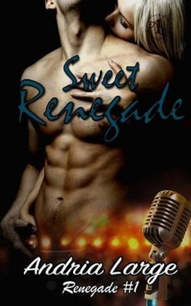 Sweet Renegade by Megan Hershenson 9781497398016