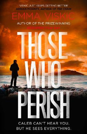 Those Who Perish: Caleb Zelic Series: Volume Four by Emma Viskic