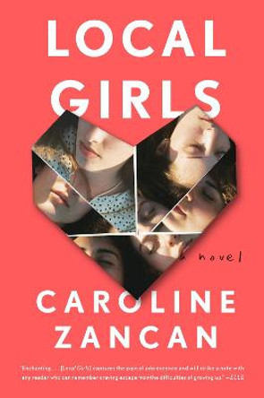 Local Girls: A Novel by Caroline Zancan
