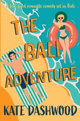 The Bali Adventure by Kate Dashwood 9782958460143