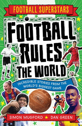 Football Rules the World by Simon Mugford