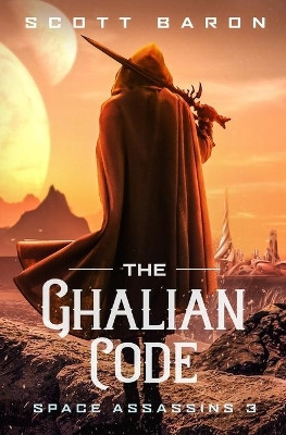 The Ghalian Code: Space Assassins 3 by Scott Baron 9781945996382