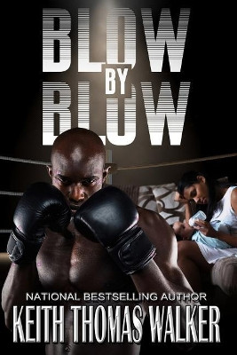 Blow by Blow by Keith Thomas Walker 9781732062443