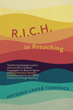 R.I.C.H. in Preaching by Antonio Lamar Torrence 9781725252547