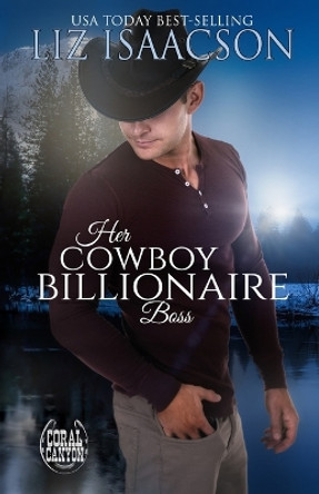 Her Cowboy Billionaire Boss by Liz Isaacson 9781638761594