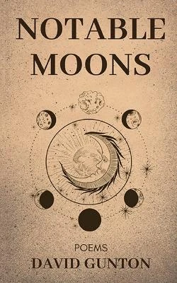 Notable Moons by David Gunton 9798986838953