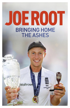 Bringing Home the Ashes: Updated to include England's tour of South Africa and the 2016 T20 World Cup Joe Root 9781473633353