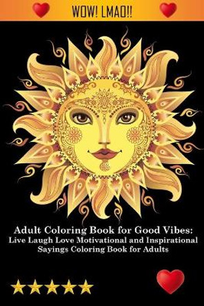 Adult Coloring Book for Good Vibes by Adult Coloring Books 9781945260575