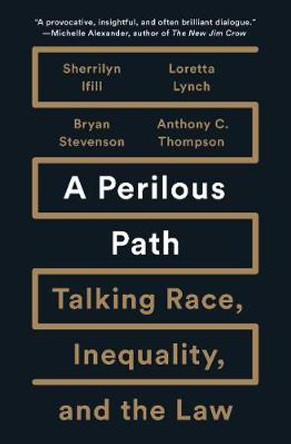 A Perilous Path: Talking Race, Inequality, and the Law by Sherrilyn Ifill