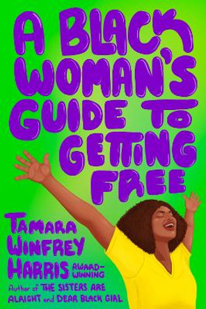 A Black Woman's Guide to Getting Free by Tamara Winfrey Harris 9781523006915