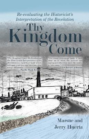 Thy Kingdom Come by Marsue And Jerry Huerta 9781735763606