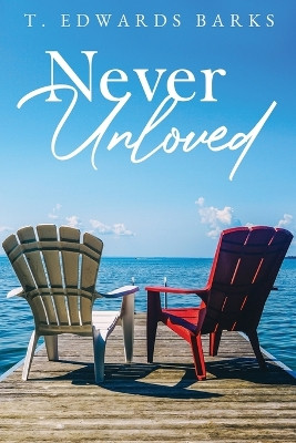 Never Unloved by T Edwards Barks 9781087989662