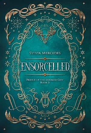 Ensorcelled by Sylvia Mercedes 9781942379607