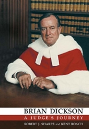Brian Dickson: A Judge's Journey by Robert Sharpe 9780802089526