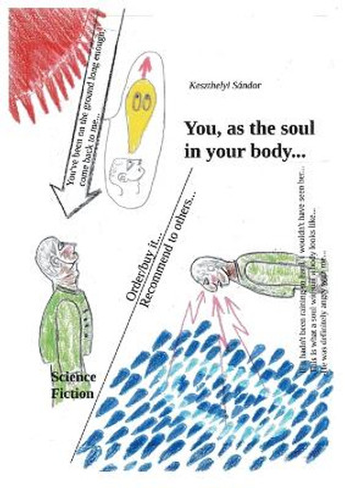 You, as the soul in your body by Sandor Keszthelyi 9783758303388