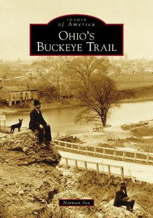 Ohio's Buckeye Trail by Norman Fox 9781467126090